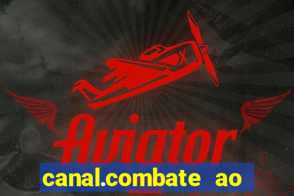 canal.combate ao vivo multicanais